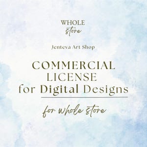 Whole Shop Commercial License for Digital Designs
