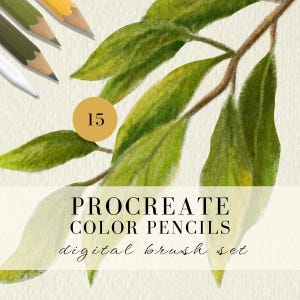 May include: A digital brush set for Procreate featuring 15 color pencils. The image displays a textured illustration of green leaves on a branch, with three physical pencil tips visible in the corner and the text 15 PROCREATE COLOR PENCILS digital brush set.