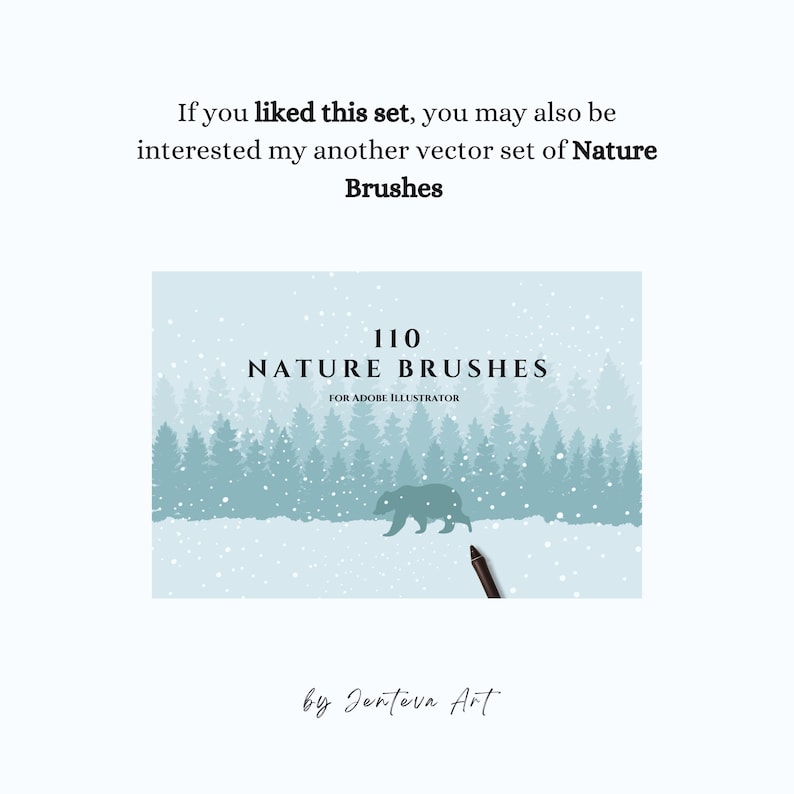 May include: A blue and white illustration of a snowy forest with a bear walking through the snow. The text "110 NATURE BRUSHES FOR ADOBE ILLUSTRATOR" is at the top of the image. The text "by Jenteva Art" is at the bottom of the image.