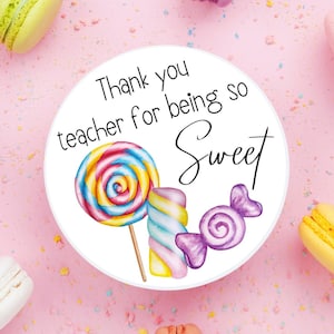 Thank You Teacher For Being So Sweet Stickers - text can be changed as required