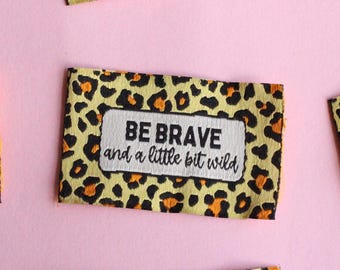 Animal Print Woven Sewing Labels – Pack of 5 “Be Brave & A Little Bit Wild” Tags, Handmade Clothing Labels for Quilting and Crochet