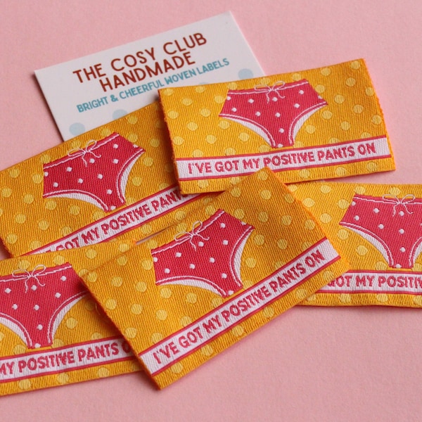 Cute Woven Sewing Labels "I've Got My Positive Pants On" Pack of 5 cute, fun sewing labels for handmade projects, funny, knitting, crochet