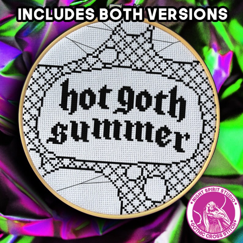 May include: A white embroidery hoop with black cross-stitch embroidery that reads "hot goth summer". The hoop is on a purple and green iridescent fabric. A pink circle with a black and white illustration of a bird with a skull head and the text "Night Spirit Studio Gothic Cross Stitch" is in the lower right corner.