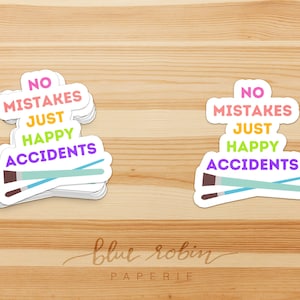 No Mistakes Just Happy Accidents Sticker, Die Cut, Motivational, Cute Sticker Decoration, For Art Teachers, Weatherproof