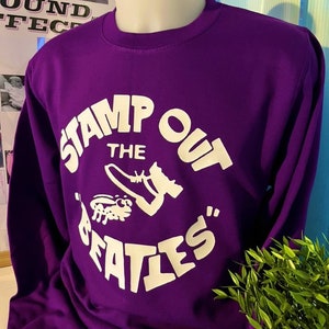 Stamp Out the Beatles Sweatshirt