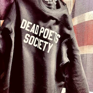 Dead poets society organic cotton sweatshirt