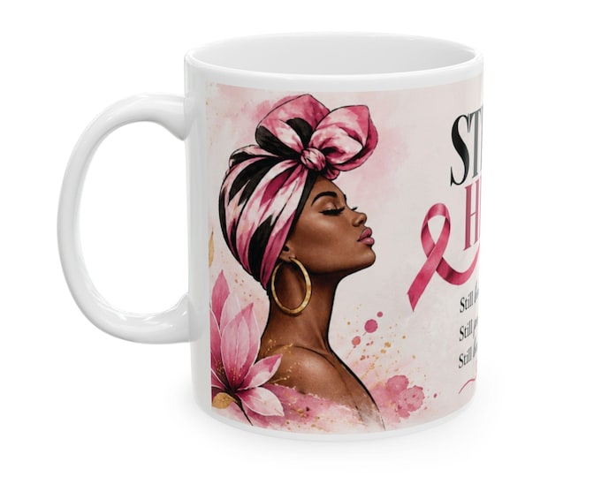 Featured listing image: Still Her Breast Cancer Awareness Mug | Cancer Survivor Gift | Pink Ribbon Gift | 11 oz or 15 oz Coffee Mug
