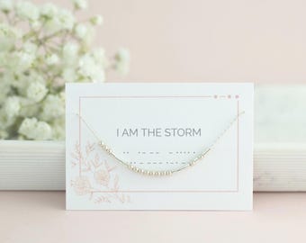 I Am the Storm Necklace, Survivor Necklace, Motivational Jewelry, Morse Code Jewelry, Inspirational Gift for Her, Sterling Silver, Gold Fill