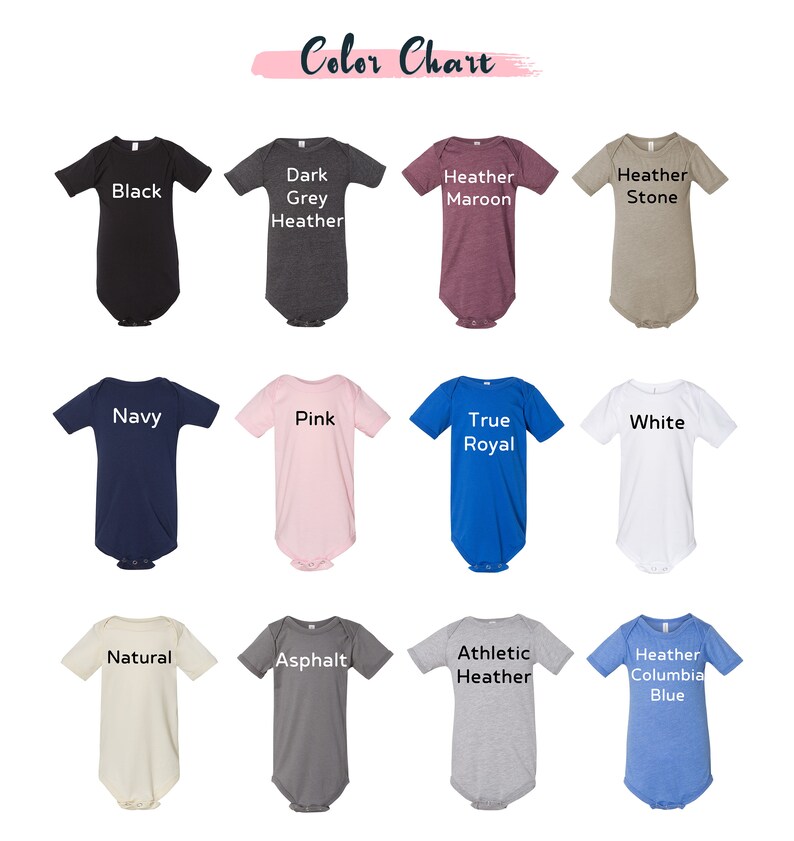 May include: A color chart displaying various baby onesies in different colors. The chart includes colors such as black, dark grey heather, heather maroon, heather stone, navy, pink, true royal, white, natural, asphalt, athletic heather, and heather columbia blue.