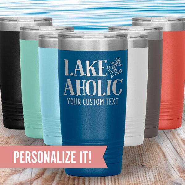 Benutzerdefinierte Lake House Becher 20 oz mit Deckel, Lakeaholic Anchor personalisierte Tasse, Gastgeber Geschenk für Männer, Frauen, Bootsbesitzer, Seemann, Kapitän