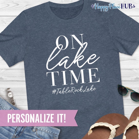 On Lake Time Shirt Personalized Lake Shirts For Women Men Etsy