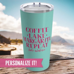 Coffee Lake Margarita Repeat Custom Insulated 20 oz Funny Lake Tumbler, Cup, Margarita glasses, Mug Gifts for Margarita Lover, Lake Life