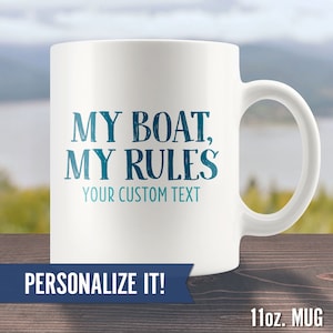 Funny Boating Captain Gift, Personalized Coffee Mug, Custom Vacation Pontoon Boater Cup for Men, My Boat My Rules Fathers Day Christmas