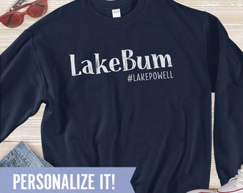 Lake Bum Sweatshirt, Custom Lake Shirts, Lake Life Sweatshirt, Lake Girl, Personalized Lake Gifts, Lake TShirts, Boat Gift, Lake House Gift