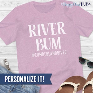 River Bum Shirt - Custom River T-Shirts for Women and Men (Unisex) - River Family Gifts