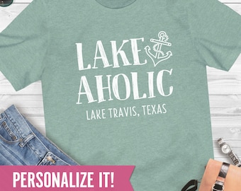 Lakeaholic Lake Shirt, Personalized Funny Lake Shirts for Women, Custom Lake Graphic Tees, Lake House Gifts, Lake Vacation Tshirt, Boat Gift