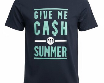 T-shirt graphique Give Me Cash For Summer, T-shirt unisexe en coton streetwear