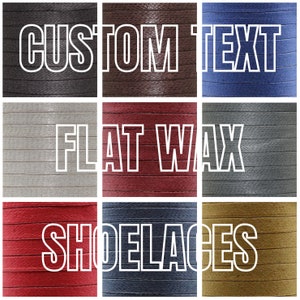 May include: A close-up of nine different colors of flat waxed shoelaces. The shoelaces are arranged in a 3x3 grid. The text "CUSTOM TEXT", "FLAT WAX", and "SHOELACES" is printed in white on the shoelaces.
