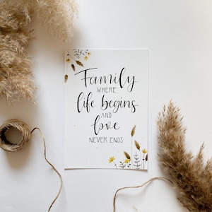 Family A4 Poster / A5 Postkarte | Spruch | Kunstdruck | Aquarell | Trockenblumen | Pampasgras | Family where life begins and love never ends