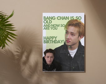 Printable Stray Kids Bang Chan is so old Funny Greeting Card - Digital Download - Single-Sided - Kpop Birthday Card - Instant Download
