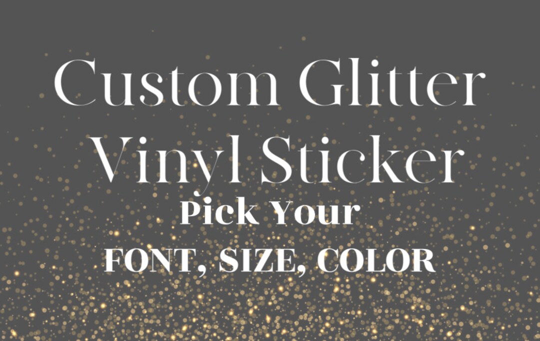 Custom Glitter Vinyl Stickers Custom Glitter Vinyl Decals Etsy