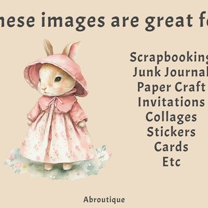 May include: A watercolor illustration of a cute bunny wearing a pink dress and hat. The image is great for scrapbooking, junk journaling, paper crafting, invitations, collages, stickers, cards, and more.