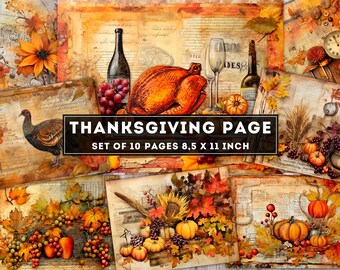 May include: A set of 10 Thanksgiving pages measuring 8.5 x 11 inches, featuring autumn-themed illustrations of roasted turkeys, pumpkins, grapes, sunflowers, wine bottles, and vintage script text on a warm, textured, orange and brown background.