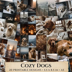 May include: A collage of twenty printable designs featuring various dogs in cozy indoor and outdoor settings, including mountain landscapes and candlelit rooms. The text at the bottom reads: Cozy Dogs, 20 printable designs, 5.5 x 8.5 in, A5.