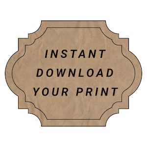 May include: A brown paper label with a decorative border and the text "INSTANT DOWNLOAD YOUR PRINT" in black.