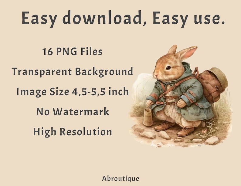 May include: A digital illustration of a brown rabbit wearing a blue jacket and carrying a brown backpack. The rabbit is standing on a path with a brown and white background. The text "Easy download, Easy use." is at the top of the image. The text "16 PNG Files" is below the rabbit. The text "Transparent Background" is below the text "16 PNG Files". The text "Image Size 4,5-5,5 inch" is below the text "Transparent Background". The text "No Watermark" is below the text "Image Size 4,5-5,5 inch". The text "High Resolution" is below the text "No Watermark". The text "Abroutique" is at the bottom of the image.