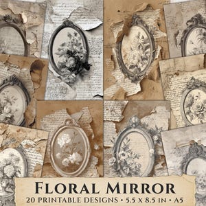 May include: A collection of vintage-style printable designs featuring oval floral mirrors. The mirrors showcase botanical illustrations in grayscale, set against aged paper backgrounds with torn edges and handwritten script. The text "FLORAL MIRROR" is displayed at the bottom, with dimensions of 5.5 x 8.5 inches.