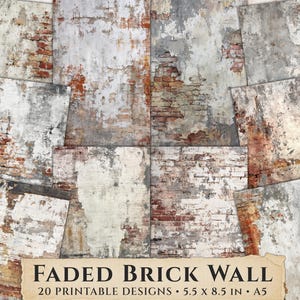 May include: A collection of printable designs featuring a faded brick wall texture. The designs showcase exposed red bricks, weathered white paint, and gray concrete, creating a distressed, vintage aesthetic. The text on the image reads "Faded Brick Wall" and "20 Printable Designs 5.5 x 8.5 in A5".