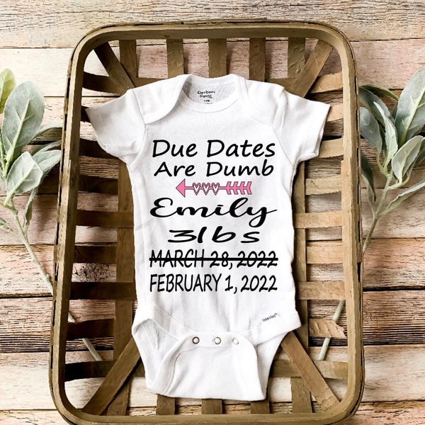 Preemie Onesie®/Due Dates are Dumb Onesie®/ Preemie Onesie®/ NICU Girl Onesie®/ Preemie Gift/ Custom Preemie/ Preemie GIRL/ Nicu Gifts