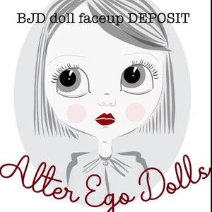 BJD doll face up fee, deposit only, bjddoll, bjd, faceup, faceup artist, resin doll