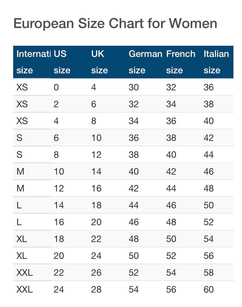 May include: A size chart titled "European Size Chart for Women" with size conversions for US, UK, German, French, and Italian sizes. The chart includes sizes from XS to XXL, with corresponding numerical values for each sizing system.