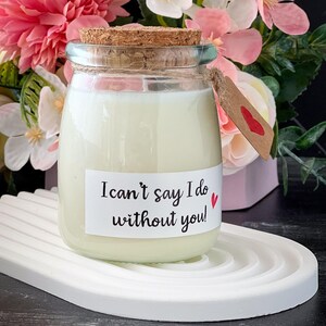 I Can&#39;t Say I Do Without You Candle Bridesmaid Proposal Bachelorette Gift Ideas Favors