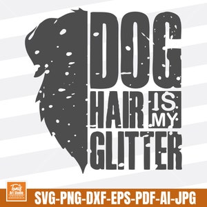 Dog Hair es mi brillo SVG - archivos de corte svg de perro - cita de perro svg - amante de los perros svg - png dxf eps pdf - descarga digital