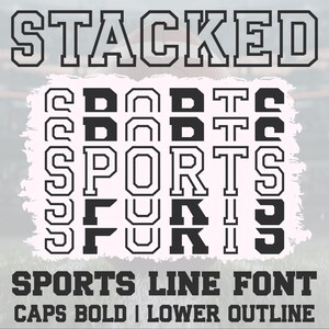 May include: Stacked Sports Line Font, a graphic design font with bold caps and outlined lowercase letters. The font is displayed in black and white with a white background.