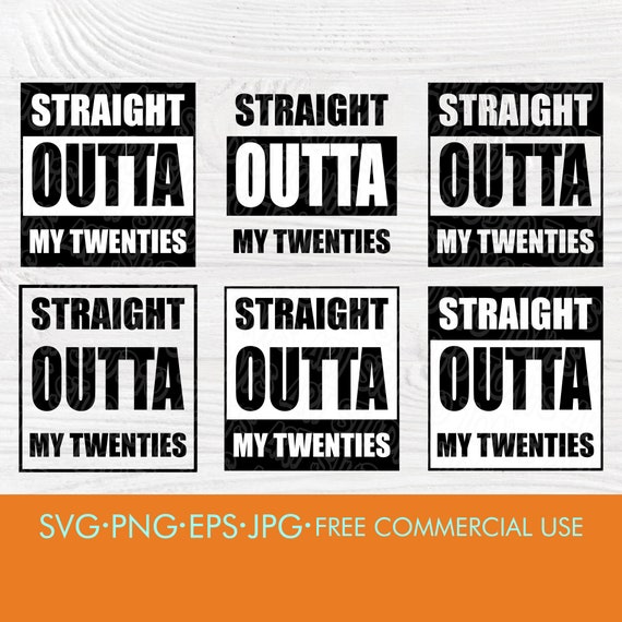 Straight Outta My Twenties Svg Thirtieth Birthday 30th Etsy