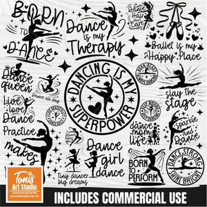 May include: A selection of black and white dance-themed designs, featuring dancer silhouettes, ballet shoes, and motivational phrases such as "Dance is my Therapy" and "Dancing is my Superpower." Includes commercial use.