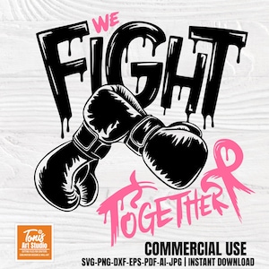 Juntos luchamos contra SVG / Cáncer de mama Svg / Concientización sobre el cáncer / Guantes de boxeo Svg / Lazo rosa Svg / Sobreviviente de cáncer PNG, DXF