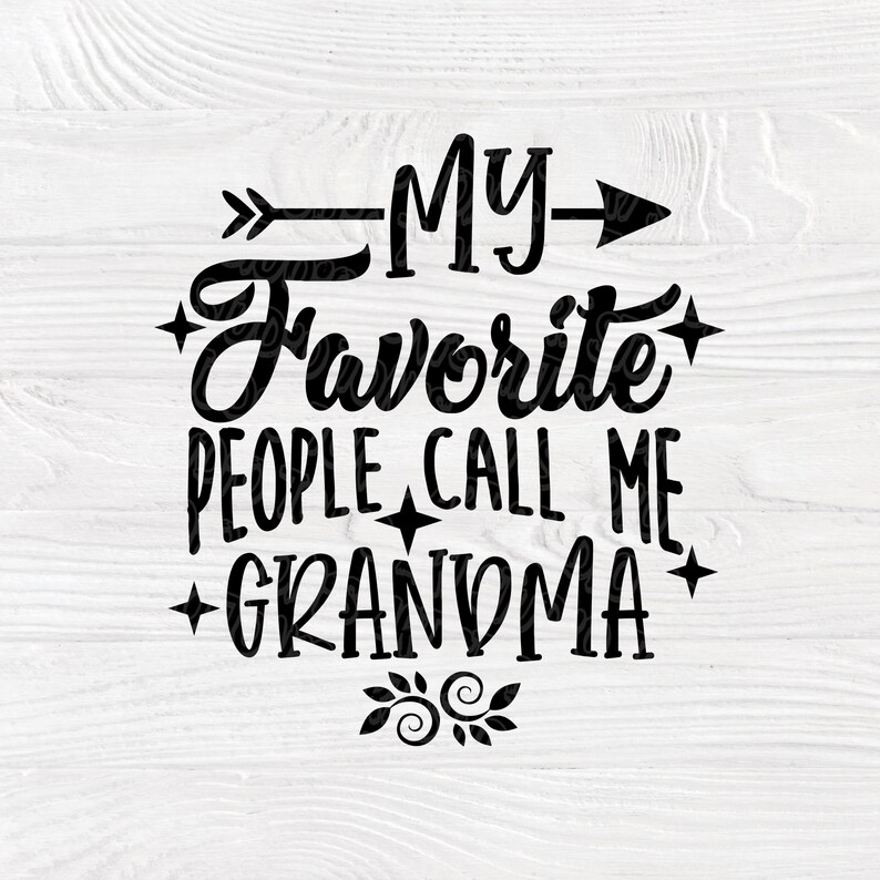 Download My Favorite People Call Me Grandma Svg Eps Png Jpg Cut ...