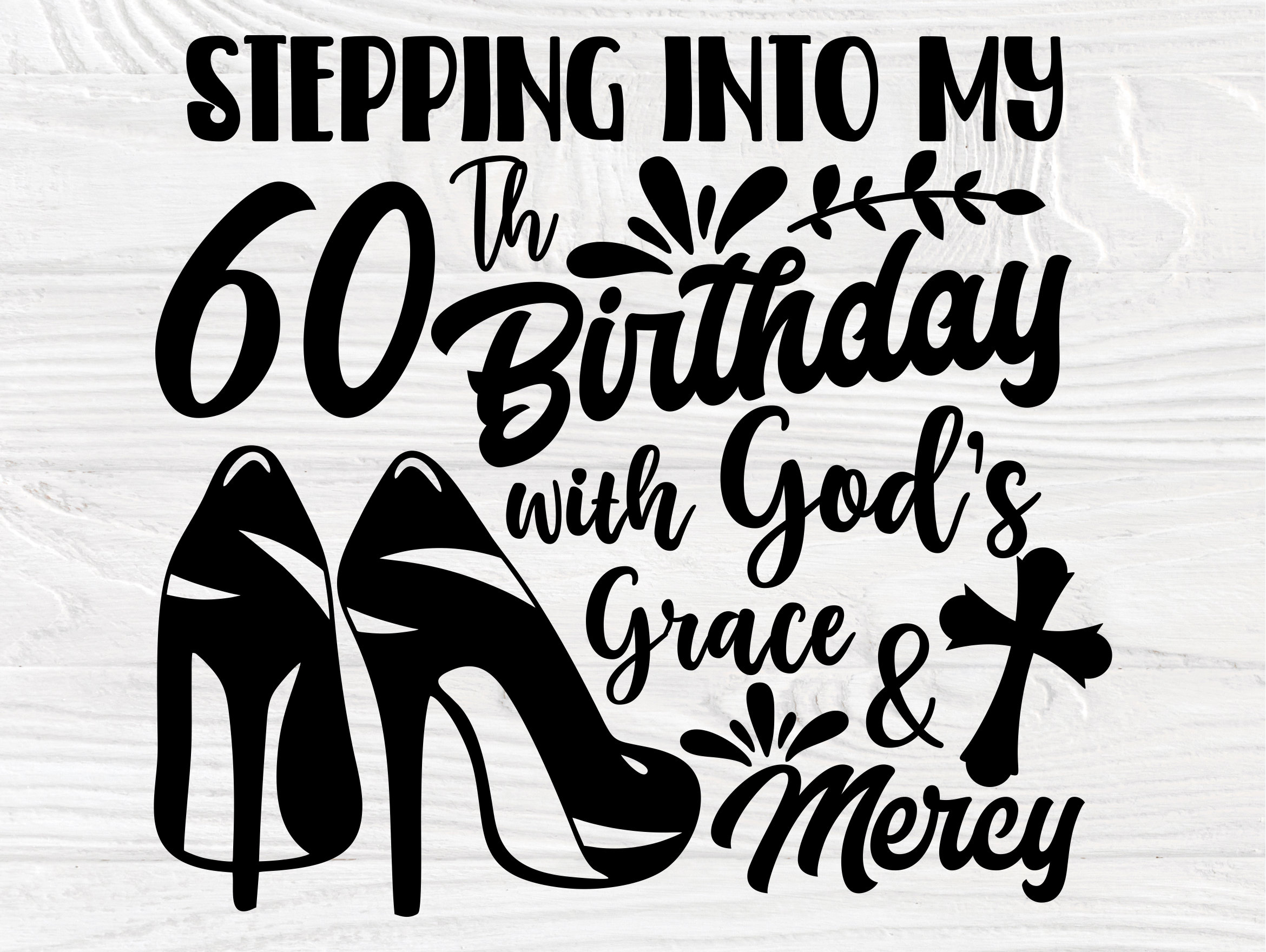Download Stepping into my 56-75 Birthday SVG, High Heel Svg
