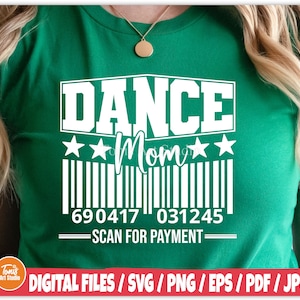 Dans moeder SVG | Scannen voor betaling SVG | Dans moeder shirt SVG | Grappige moeder Svg | Dans-svg