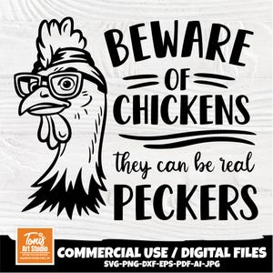 Cuidado con los pollos, pueden ser verdaderos pollitos svg / pollo divertido svg / humor de granja svg / pollo sarcástico