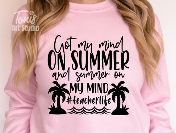 Got My Mind On Summer SVG, Summer Teacher SVG, Teacher Life
