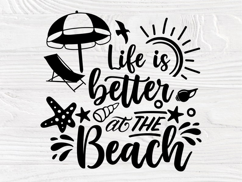 Free Free Life Is Better At The Beach Svg File 209 SVG PNG EPS DXF File