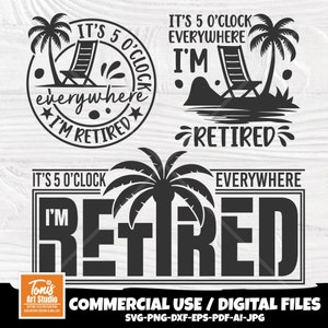 Il est 17 heures partout, je suis à la retraite SVG - retraite chemise Svg - Png Dxf Eps Pdf - vacances Svg - clipart palmier - plage coupe fichiers