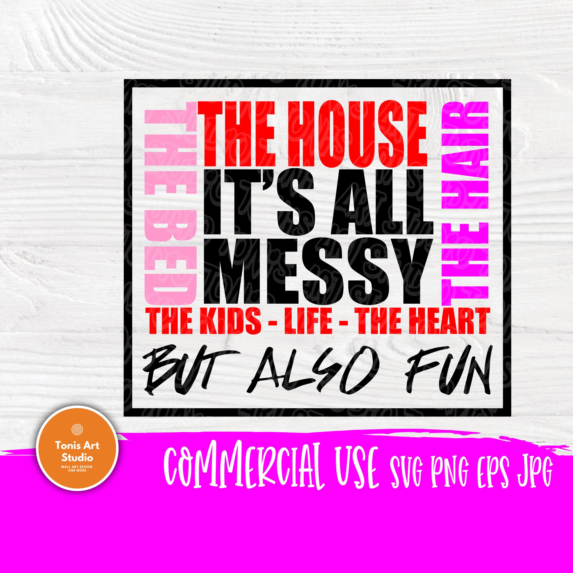 Download It S All Messy Svg Cut Files Svg Files For Cricut Silhouette Cameo Momlife Svg Mom Svg Mother Svg Motherhood Svg Mom Shirt Design Svg