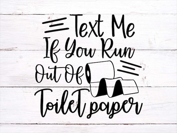 Text me if you run out of toilet paper SVG, Bathroom Svg, Toilet Paper Svg